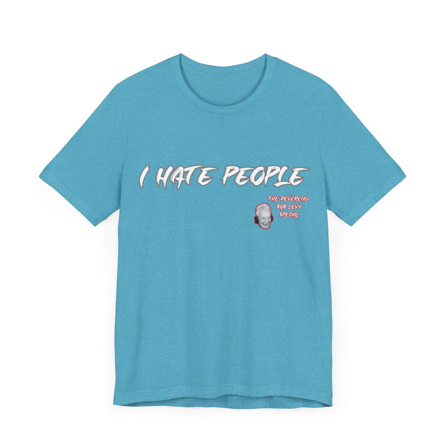 "Embrace the Grump: Reverend Bob Levy's 'I Hate People' Tee" Unisex Jersey Short Sleeve Tee #Skoal