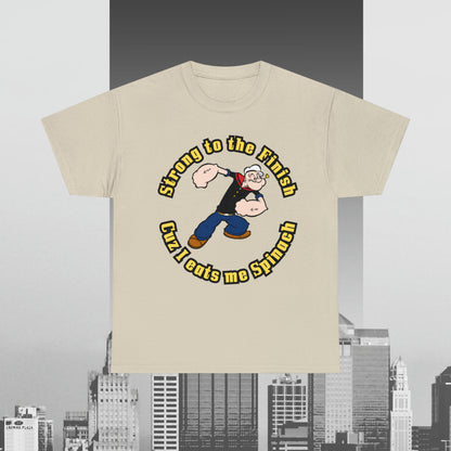 Popeyes Strong to The Finish Cuz I eats me Spinach Unisex Heavy Cotton Tee