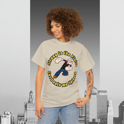 Popeyes Strong to The Finish Cuz I eats me Spinach Unisex Heavy Cotton Tee