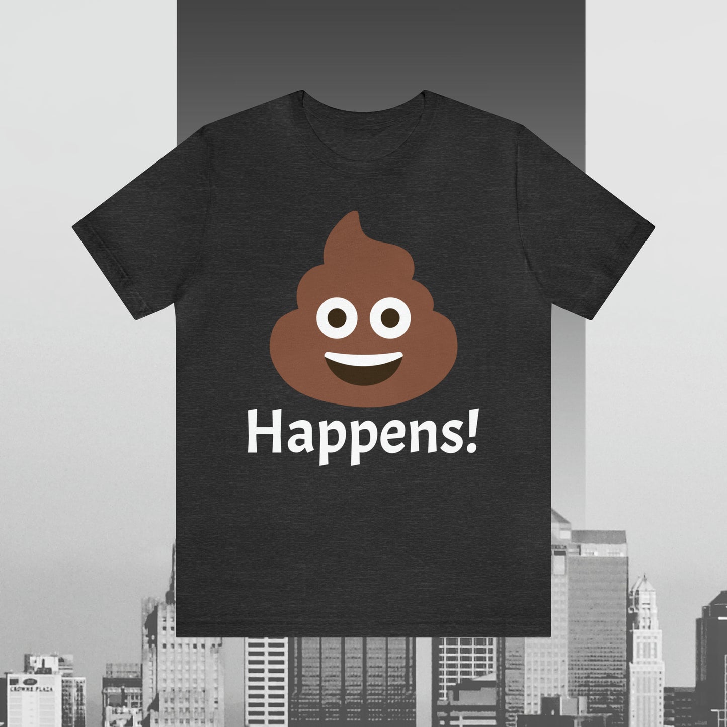 Embrace the Inevitable: 'Happens' Poop Emoji Unisex Jersey T-Shirt