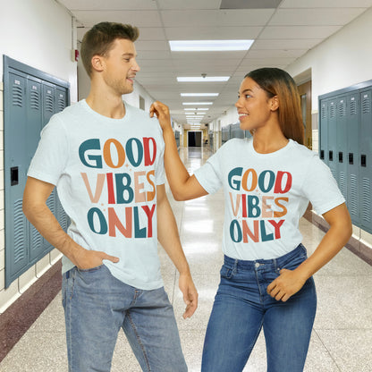 Colorful Good Vibes Only Unisex Jersey Short Sleeve Tee