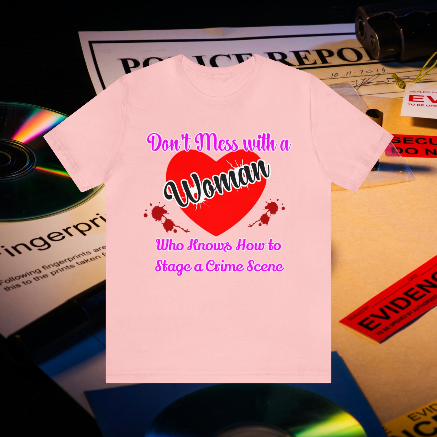 Don't Mess With a Woman Who Knows how to stage a crime Scene True Crime Unisex Jersey Short Sleeve Tee  Fans Gifts for her