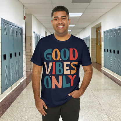 Colorful Good Vibes Only Unisex Jersey Short Sleeve Tee