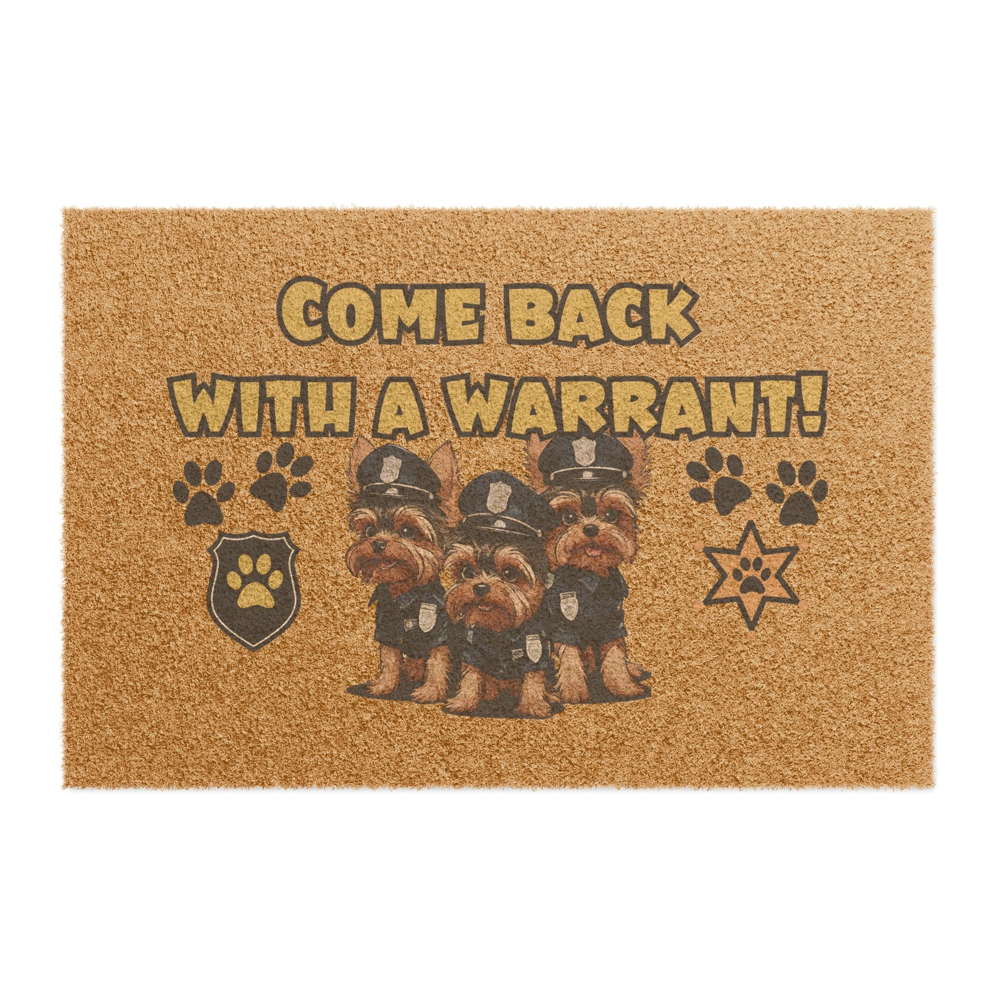 Funny 'Come Back with a Warrant' Yorkshire Terrier Police Dogs Doormat | 24" x 16" | Outdoor Coir Welcome Mat