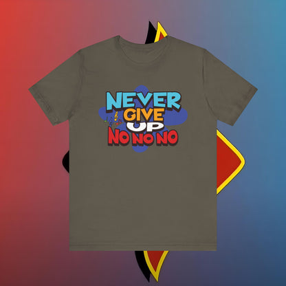 Never Give Up No No No #skoal" Unisex Jersey Short Sleeve Tee