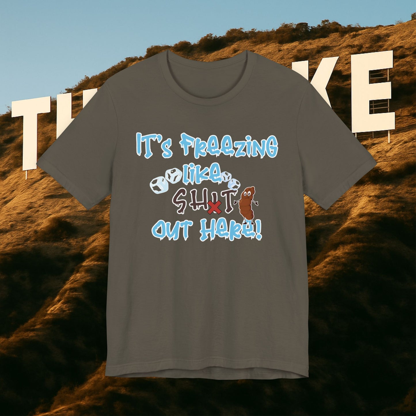 CENSORED “It’s Freezing Like 💩 SHT Out Here!” – The Official Cold Weather Complaint Tee