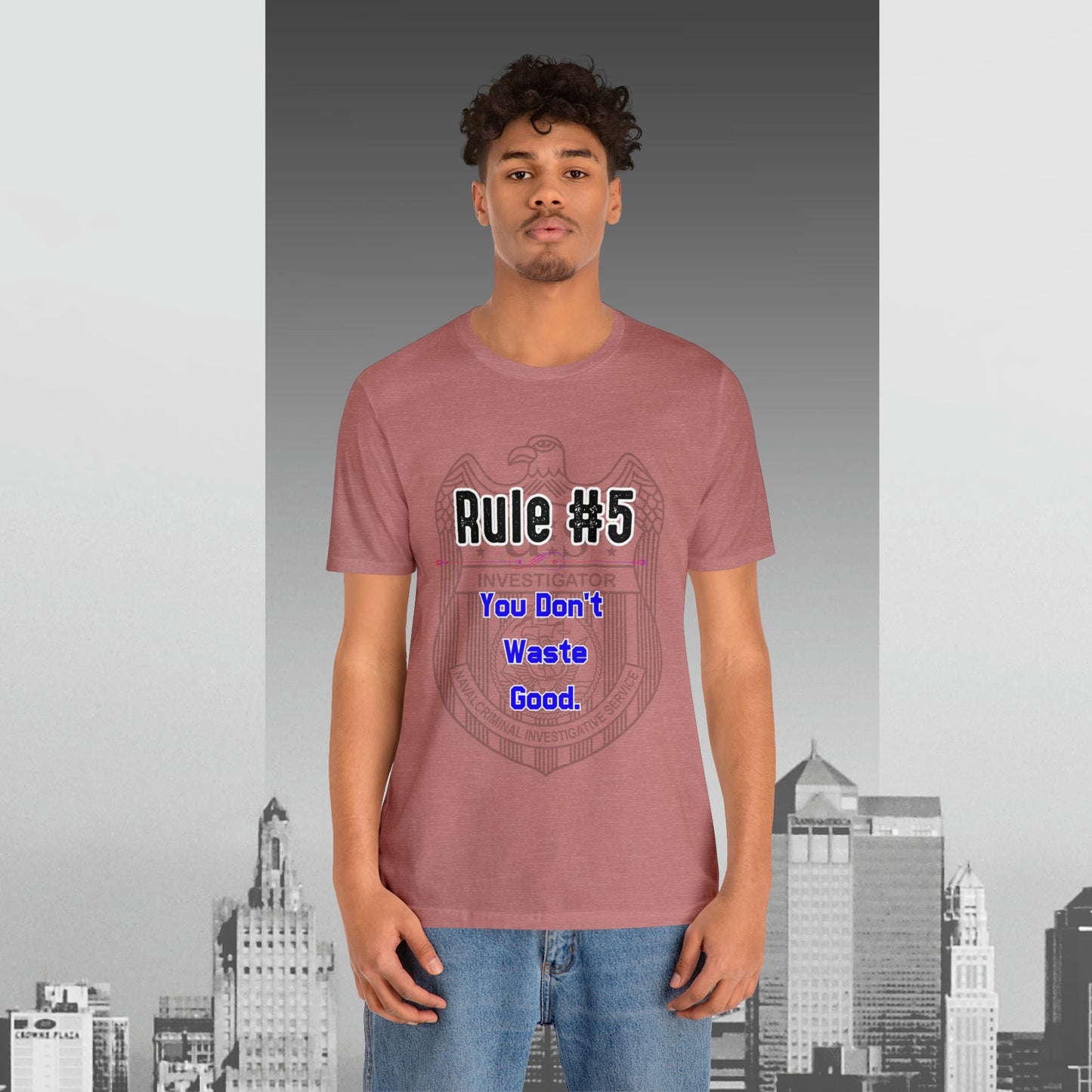 Rules of Gibbs #5 You Don't Waste Good Unisex Jersey Short Sleeve Tee