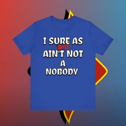 The “Sure as Sht Somebody” Tee – Wear Your Confidence Loud!*
