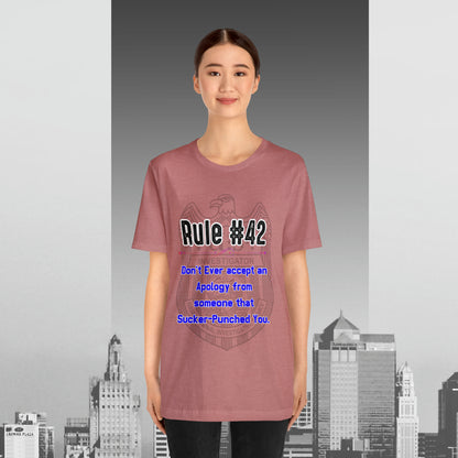 Rules of Gibbs #42 Don't Ever accept an Apology Unisex Jersey Short Sleeve Tee