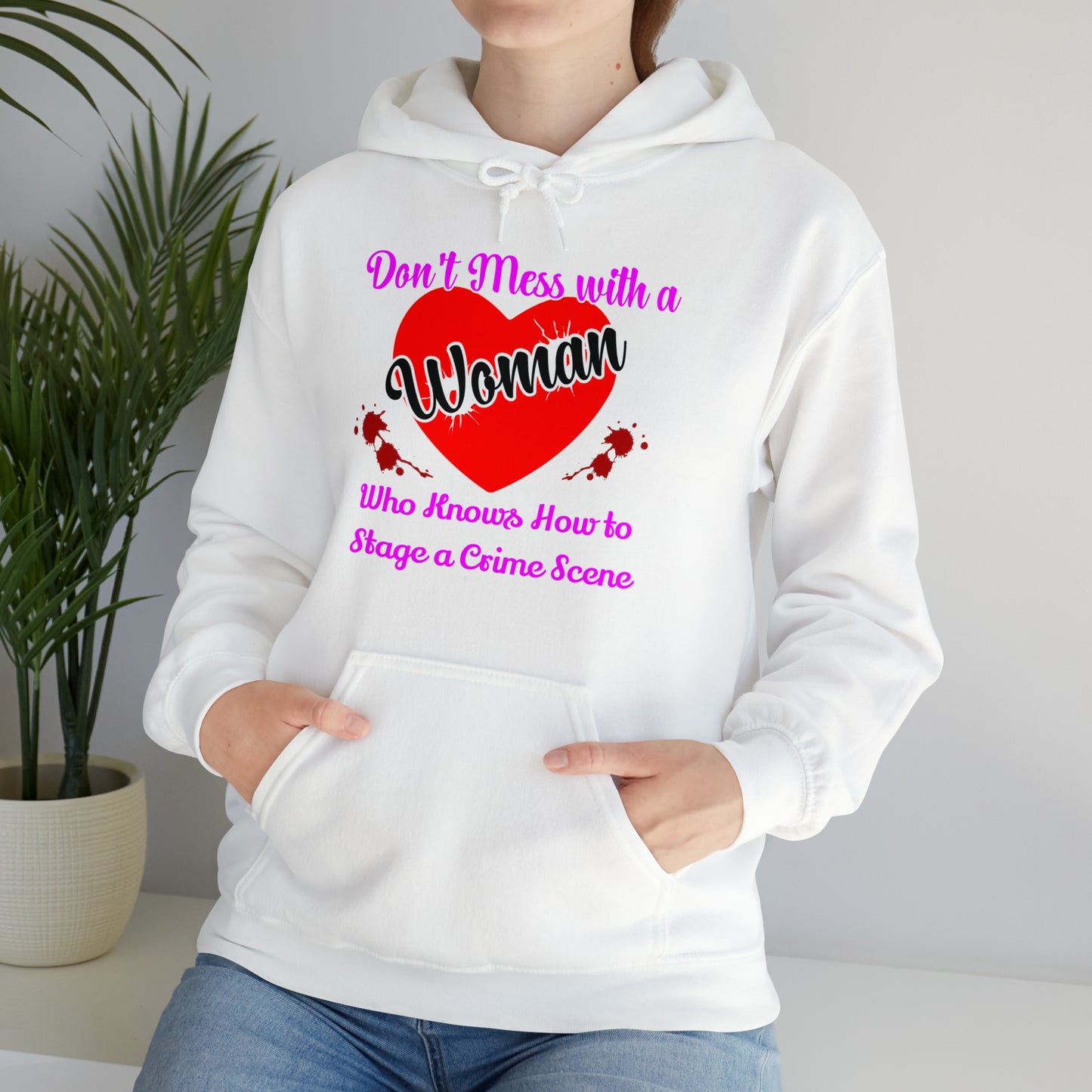 Don't Mess With a Woman who knows how to stage a Crime Scene Unisex Heavy Blend™ Hooded Sweatshirt Gifts for Him Gifts for her