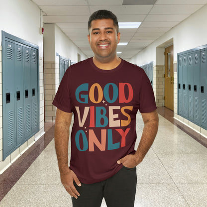 Colorful Good Vibes Only Unisex Jersey Short Sleeve Tee
