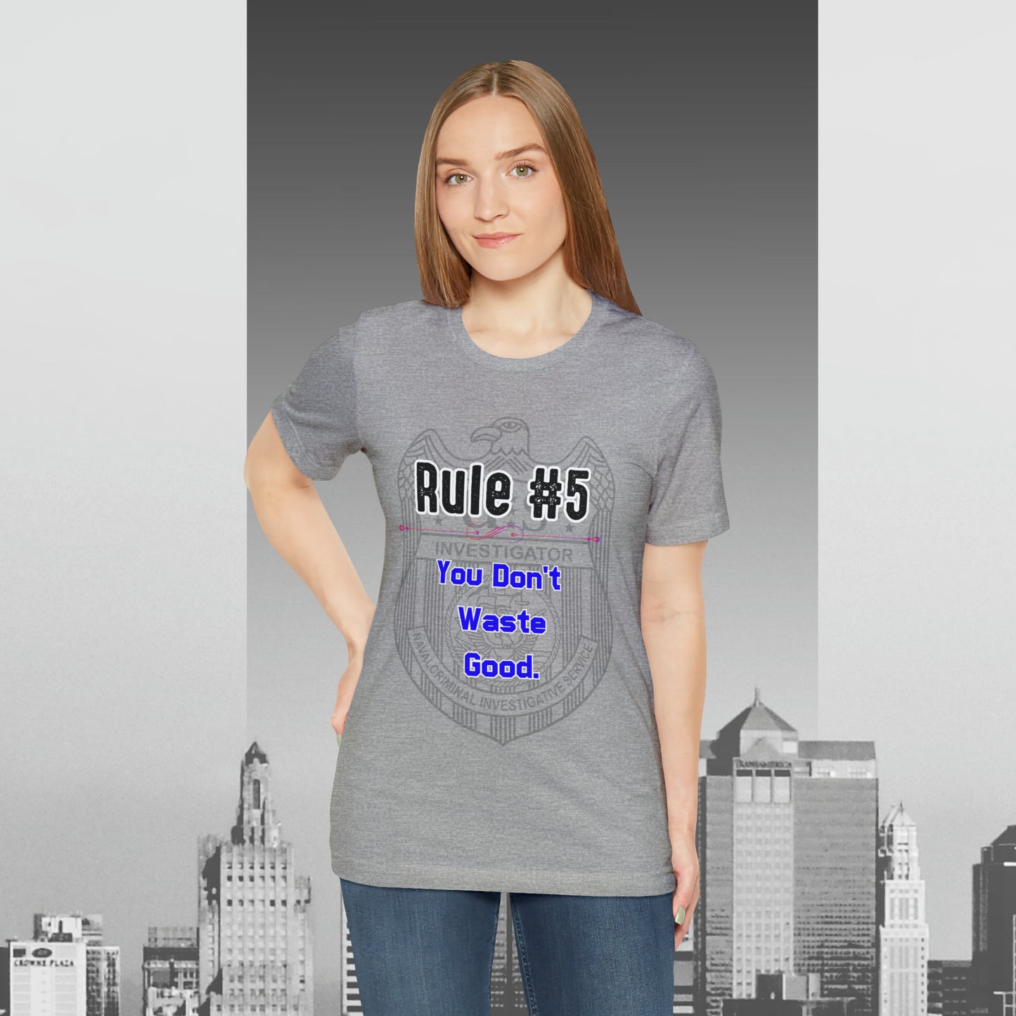 Rules of Gibbs #5 You Don't Waste Good Unisex Jersey Short Sleeve Tee