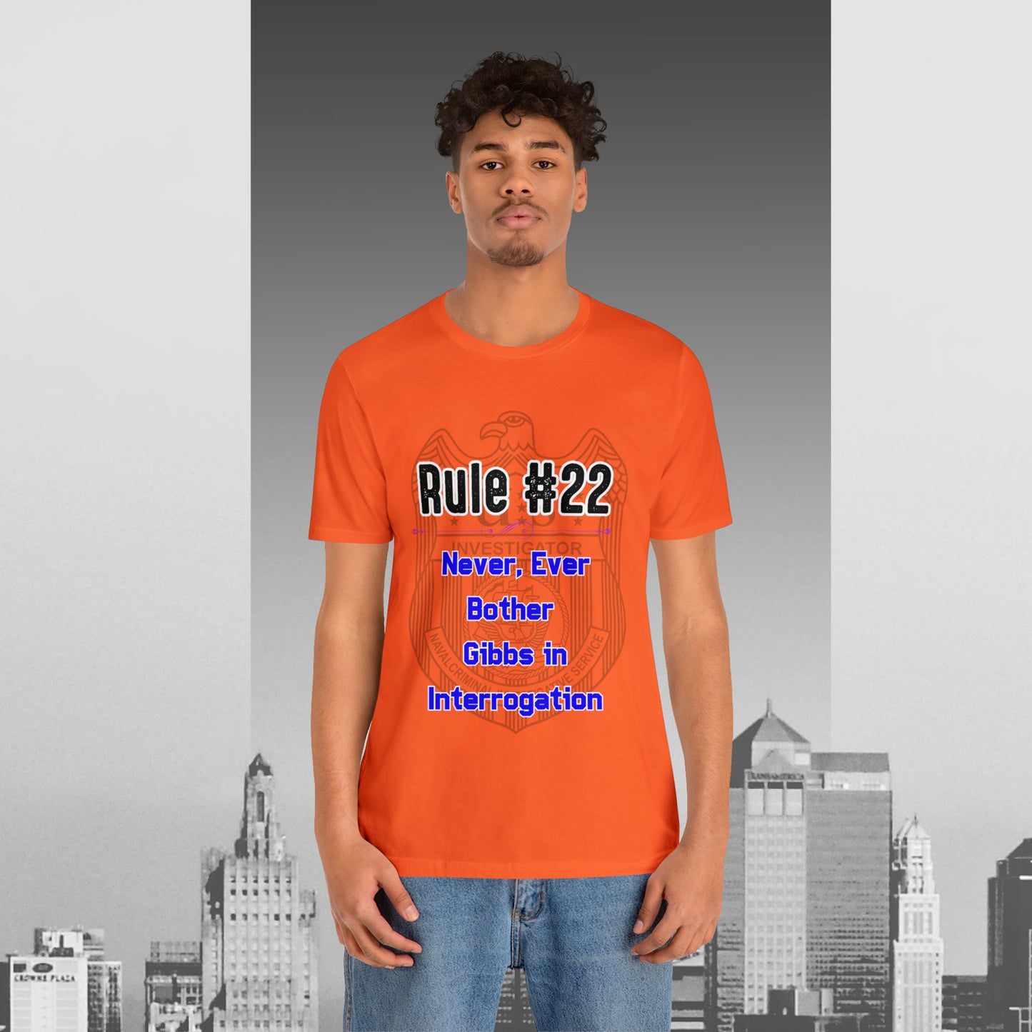 Rules of Gibbs #22 Never, ever bother Gibbs in interrogation Unisex Jersey Short Sleeve Tee