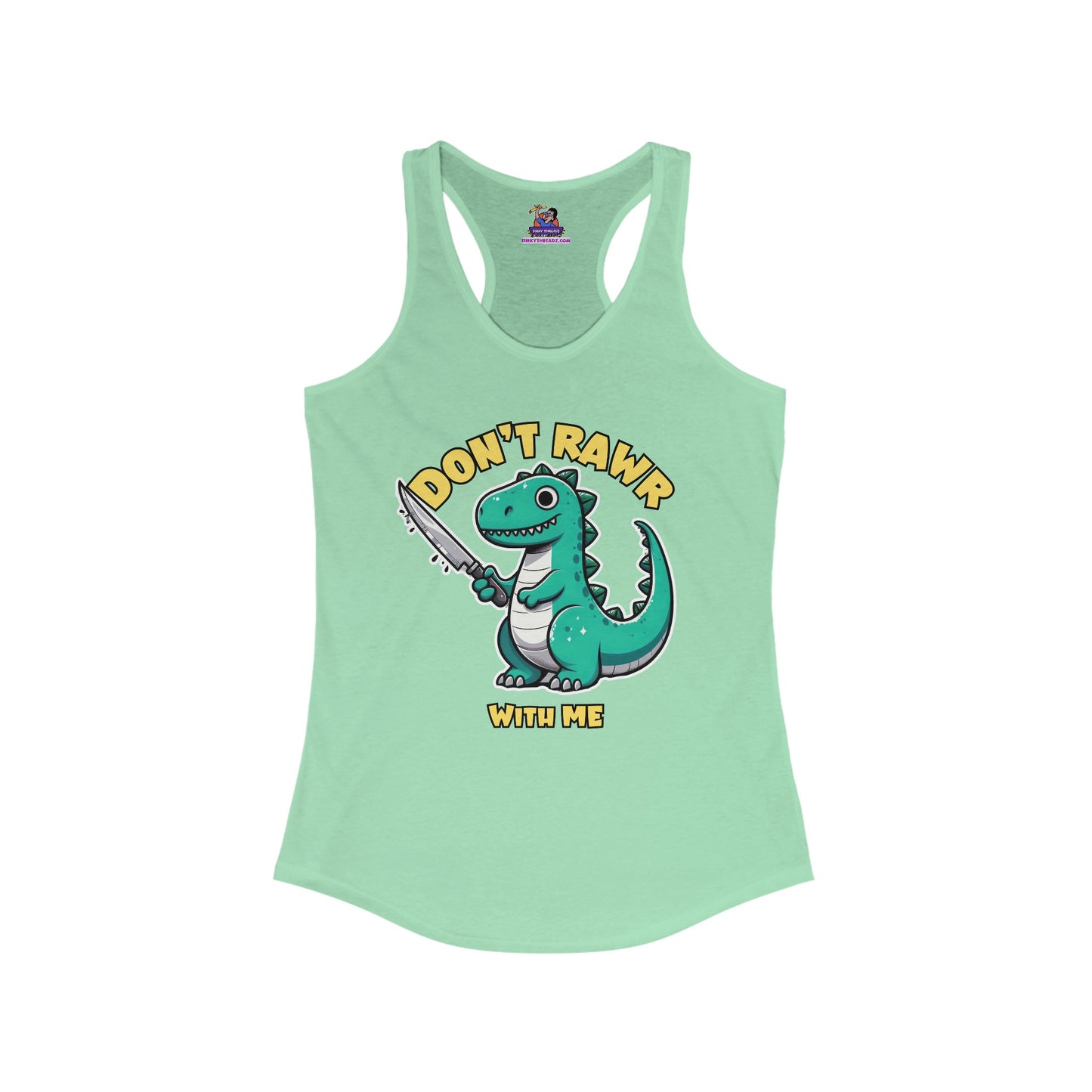 Sassy Saur: Don't Rawr with Me Edition Women's Ideal Racerback Tank