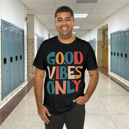Colorful Good Vibes Only Unisex Jersey Short Sleeve Tee
