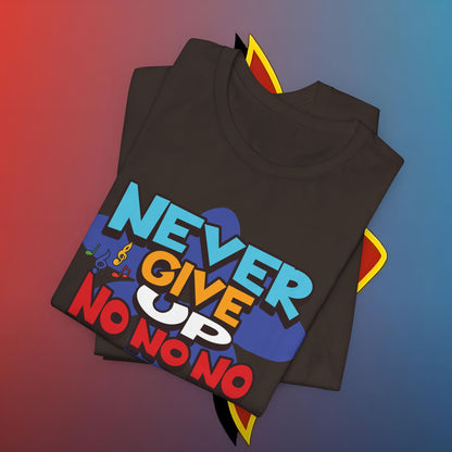 Never Give Up No No No #skoal" Unisex Jersey Short Sleeve Tee