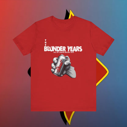 The Blunder Years all those beers ago edition #skoal" Unisex Jersey Short Sleeve Tee
