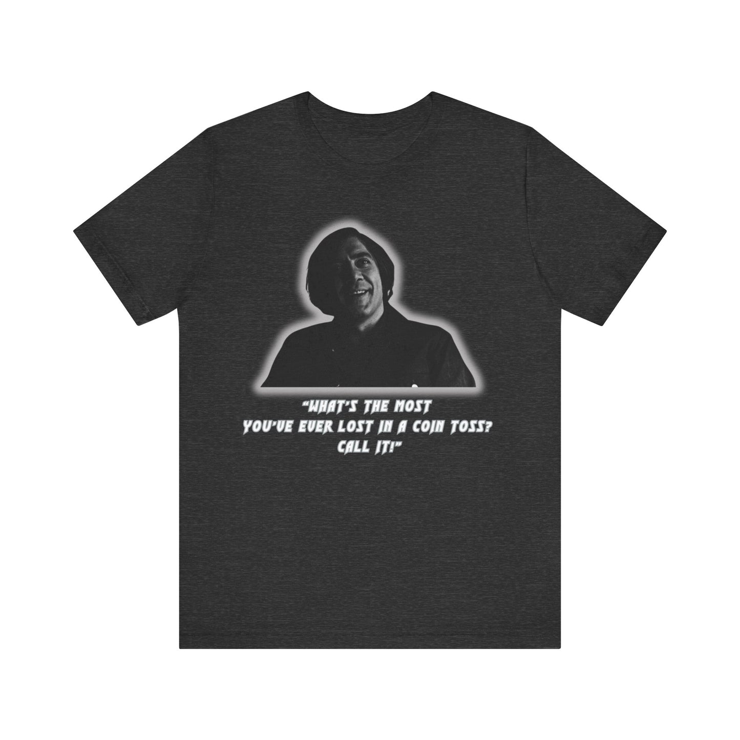 Anton Chigurh Inspired Unisex Jersey Tee - Call It! (with a Twist)