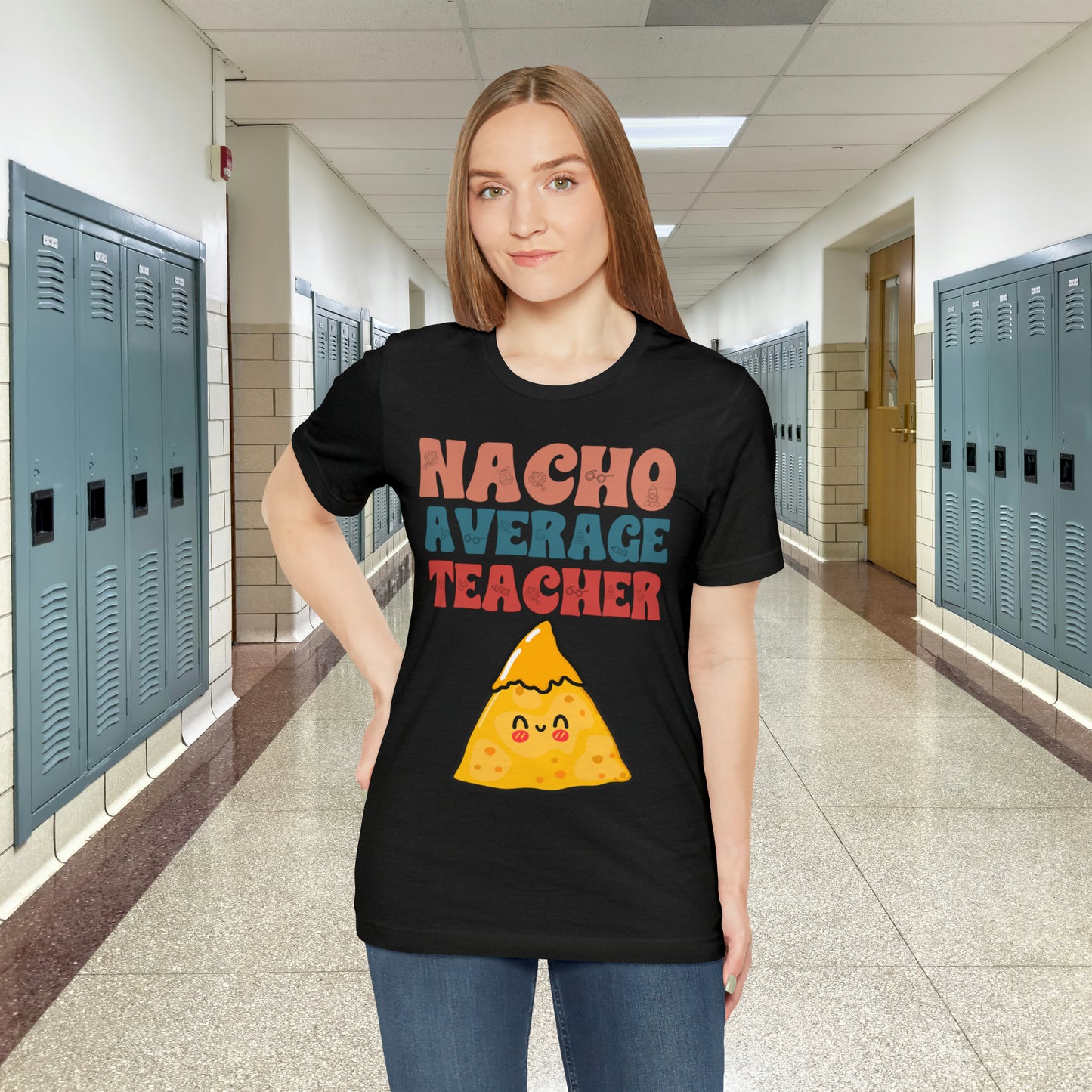 Nacho Average Teacher Back To School Unisex Jersey Short Sleeve Tee, Gifts for teachers, Gifts for Him, Gifts For Her,