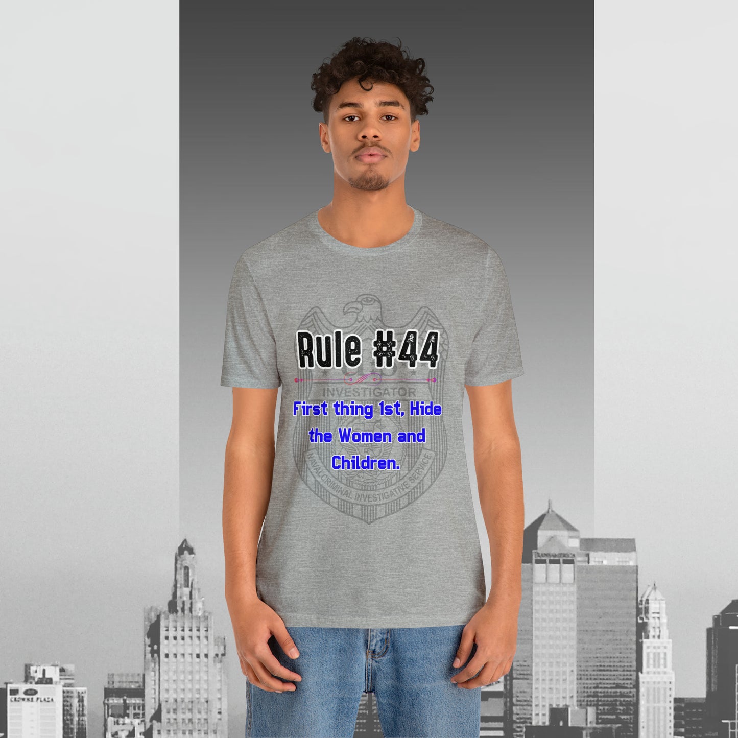 Rules of Gibbs #44 First thing, 1st Hide the Women and Children Unisex Jersey Short Sleeve Tee