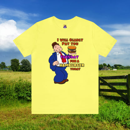 Popeye's Friend Wimpy "Gladly Pay You Tuesday" Unisex Jersey Short Sleeve Tee