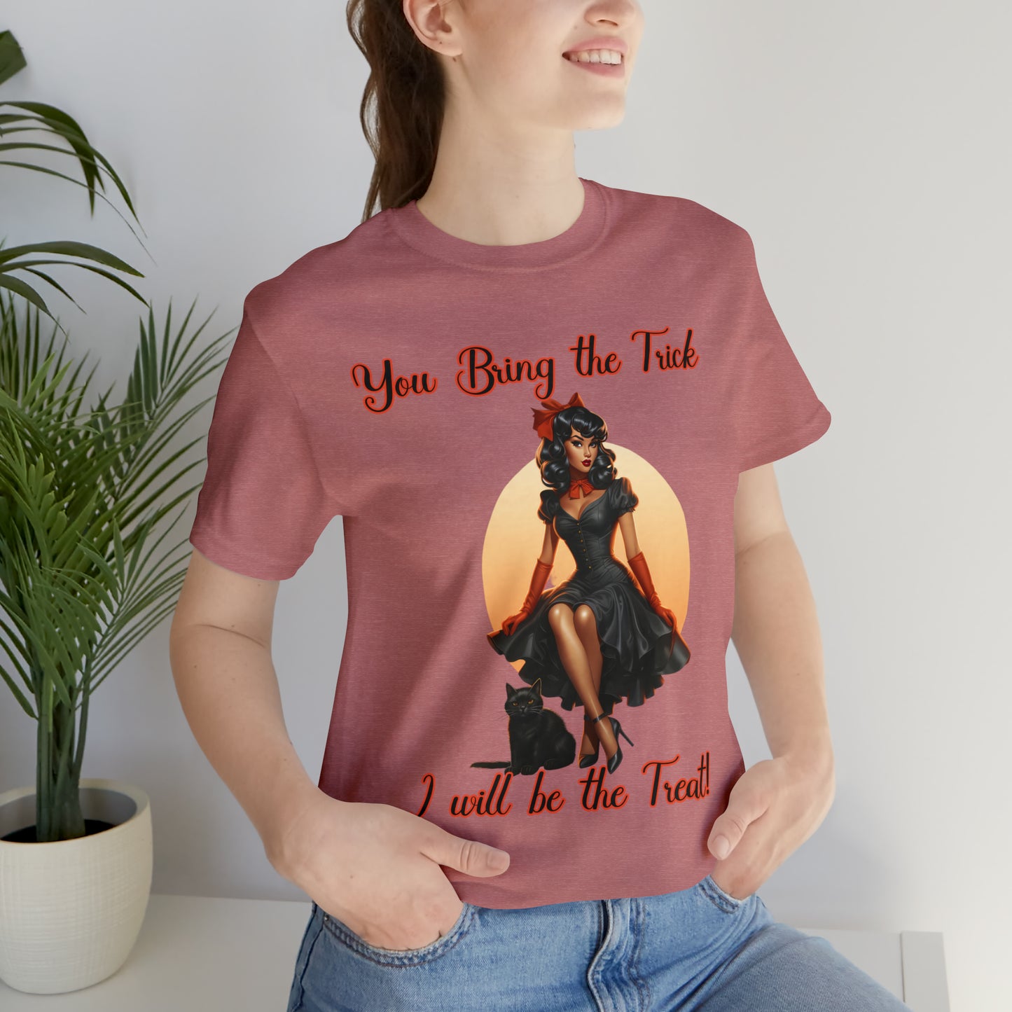 You Bring The trick I will be the treat Halloween Unisex Jersey Short Sleeve Tee Gifts for her