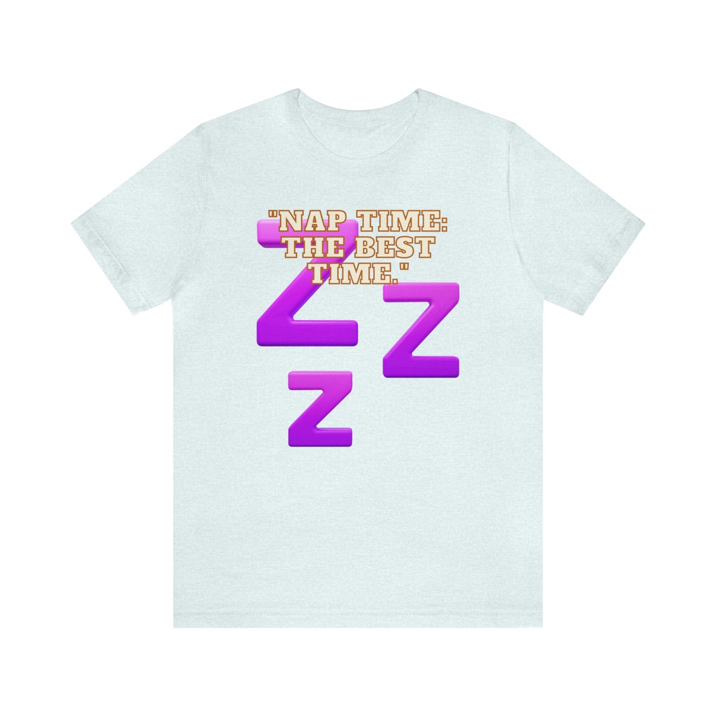 Funny Napping Unisex Jersey Short Sleeve Tee Snooze Couture, Siesta Comedy Apparel, Dreamland Fashion, Tee-hee Naptime Shirt. 18