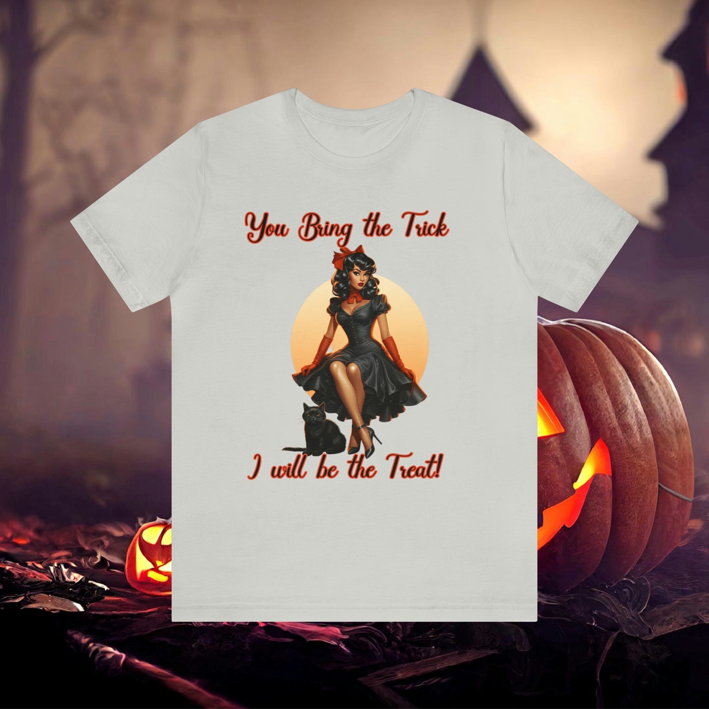 You Bring The trick I will be the treat Halloween Unisex Jersey Short Sleeve Tee Gifts for her