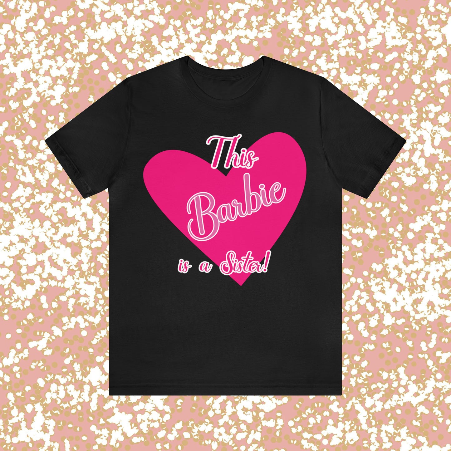 This Barbie Is a Sister Unisex Jersey Short Sleeve Tee Gifts for her