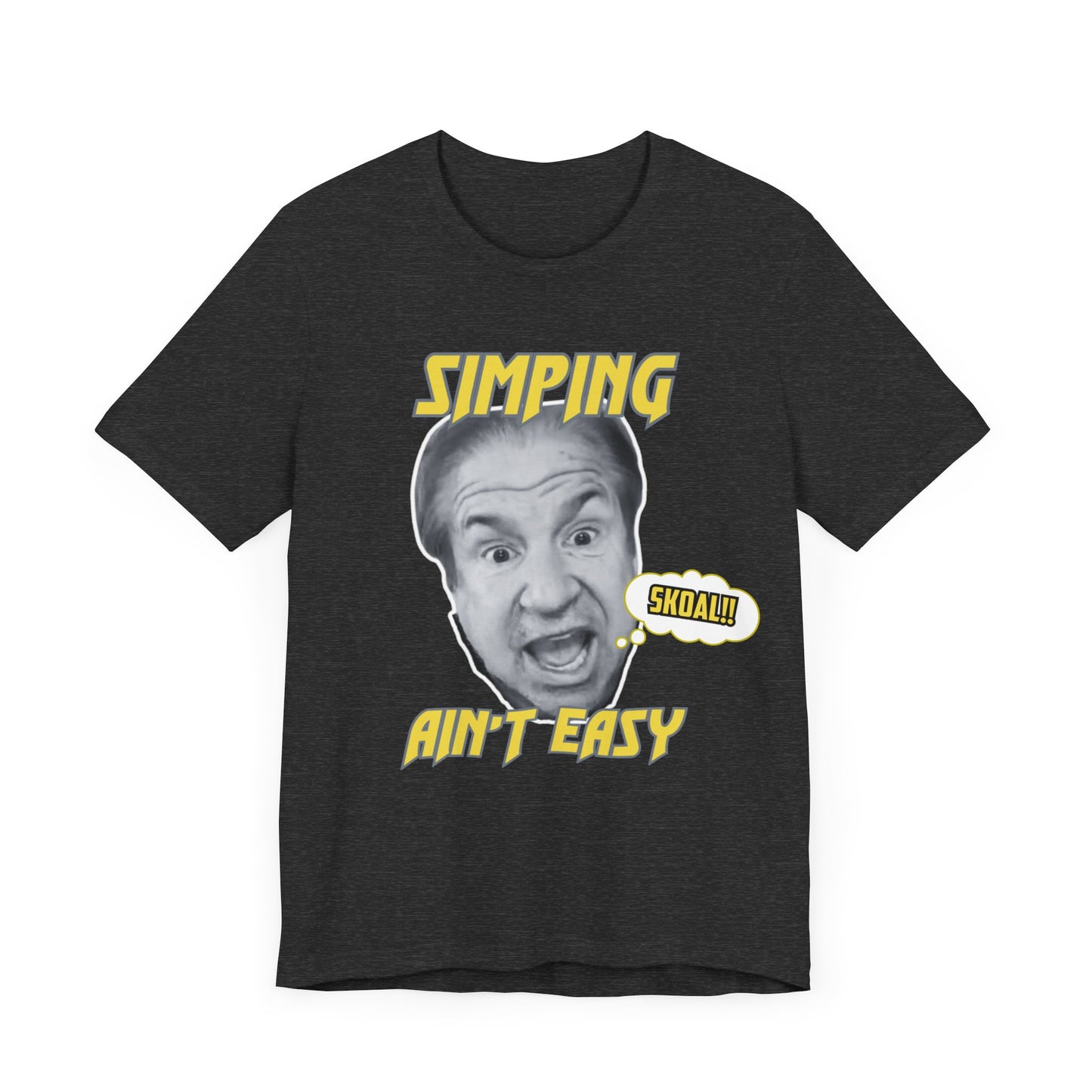 Simping Ain't Easy" Unisex Jersey Short Sleeve Tee #skoal