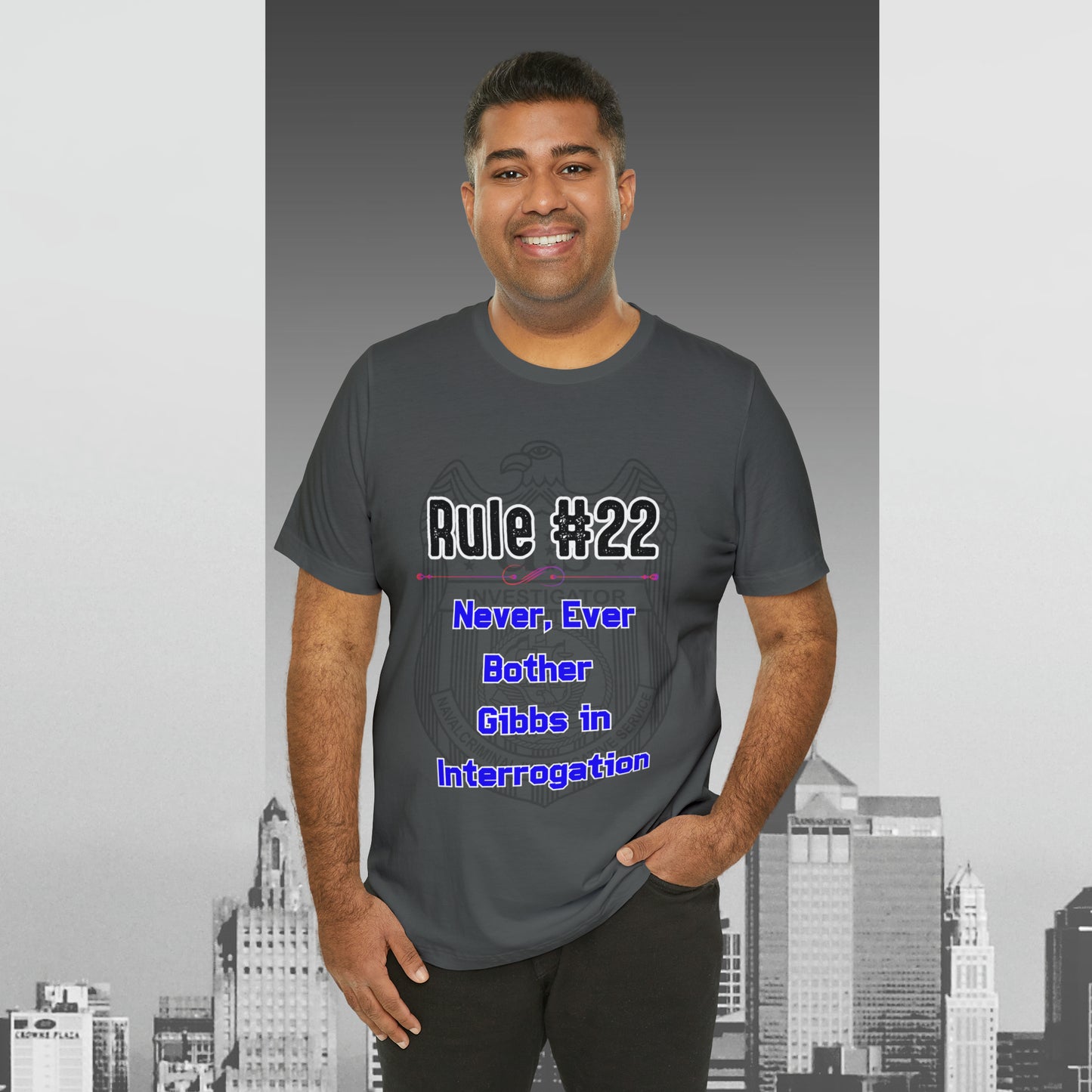 Rules of Gibbs #22 Never, ever bother Gibbs in interrogation Unisex Jersey Short Sleeve Tee