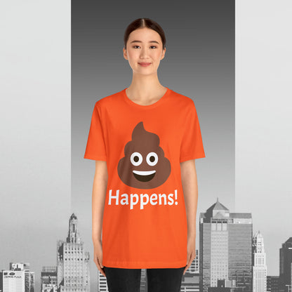 Embrace the Inevitable: 'Happens' Poop Emoji Unisex Jersey T-Shirt