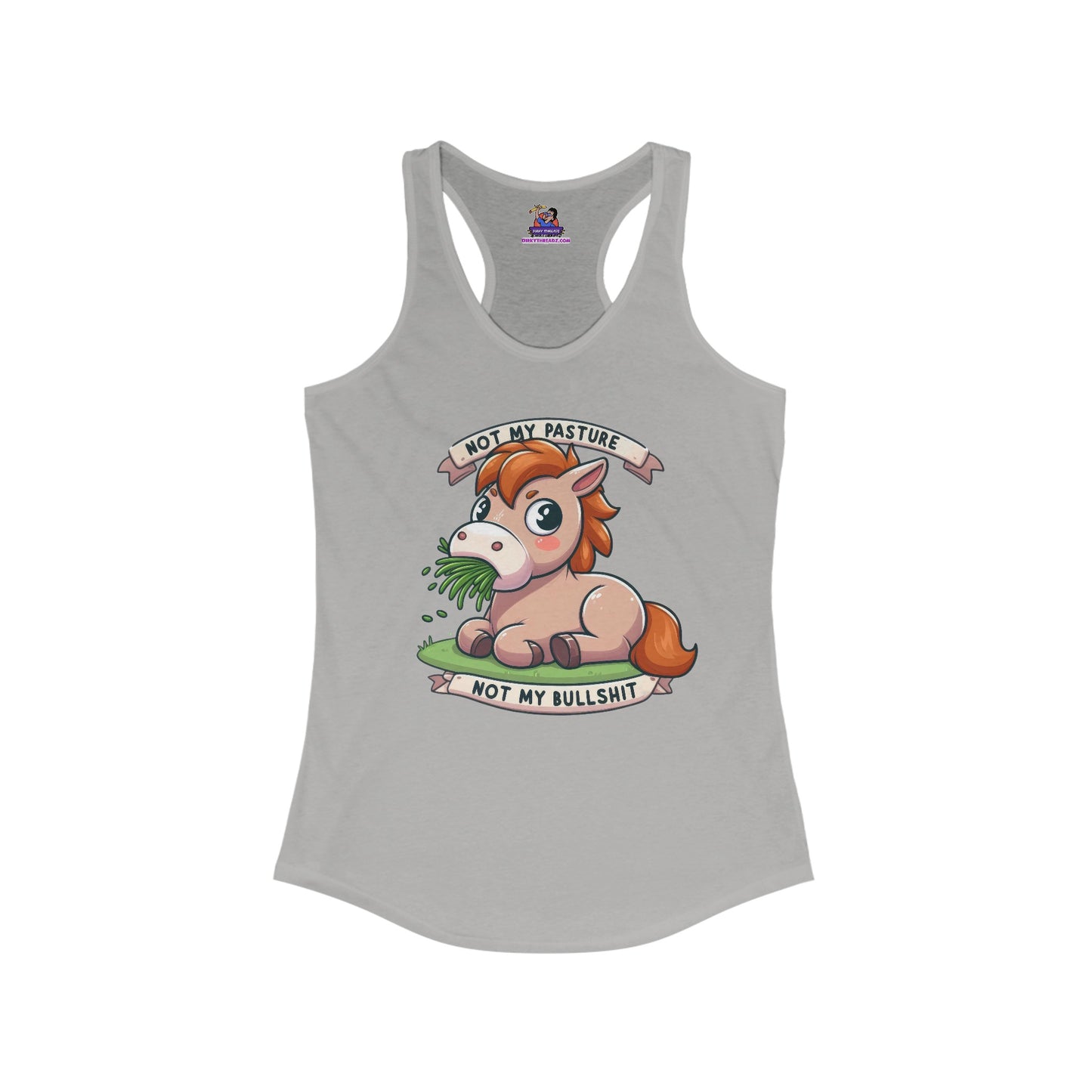 Equine Sass: Not My Pasture, Not My bullsh!t Women's Ideal Racerback Tank