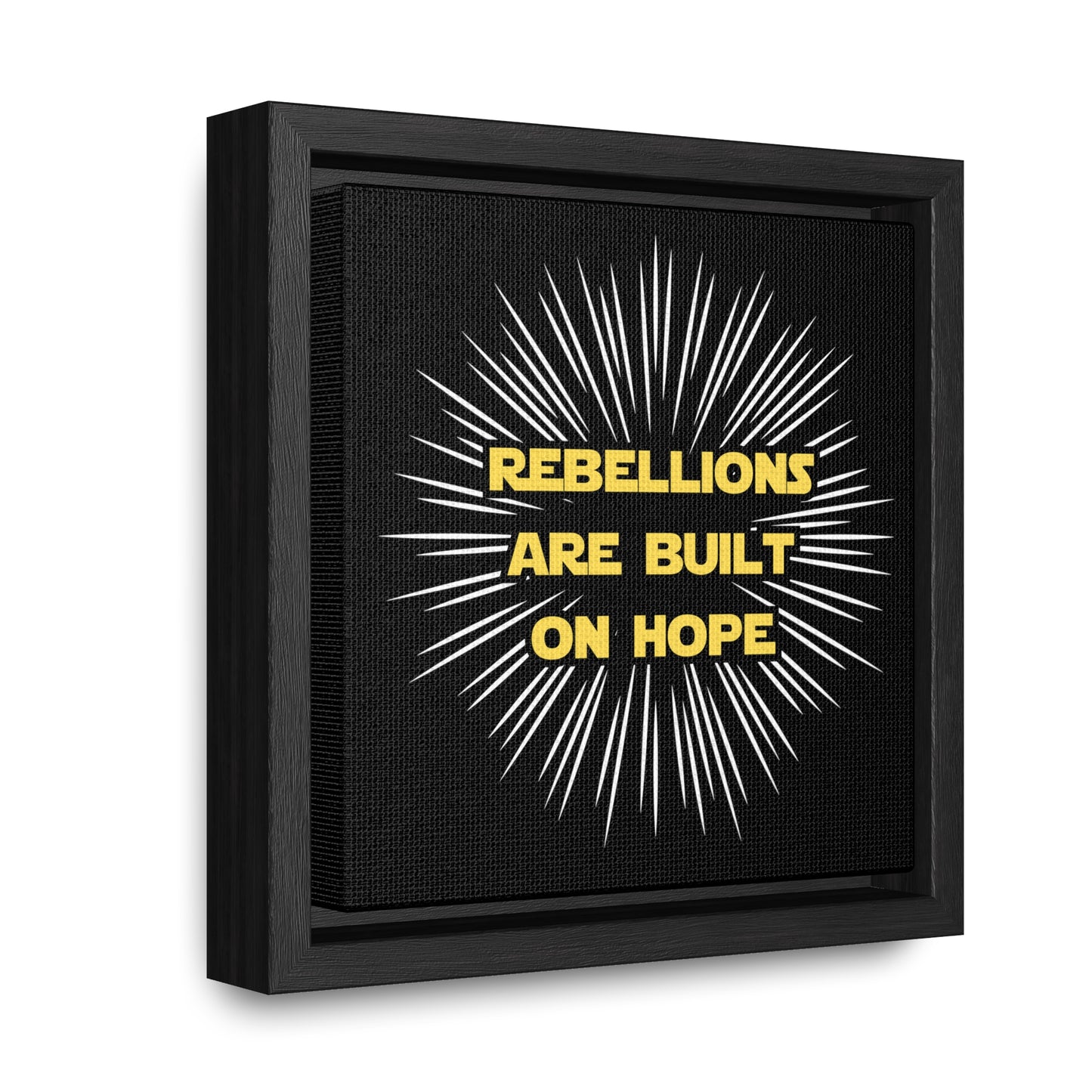 Star Wars Inspired Rebellions are built on Hope Gallery Canvas Wraps, Poplar Wood Square Frame