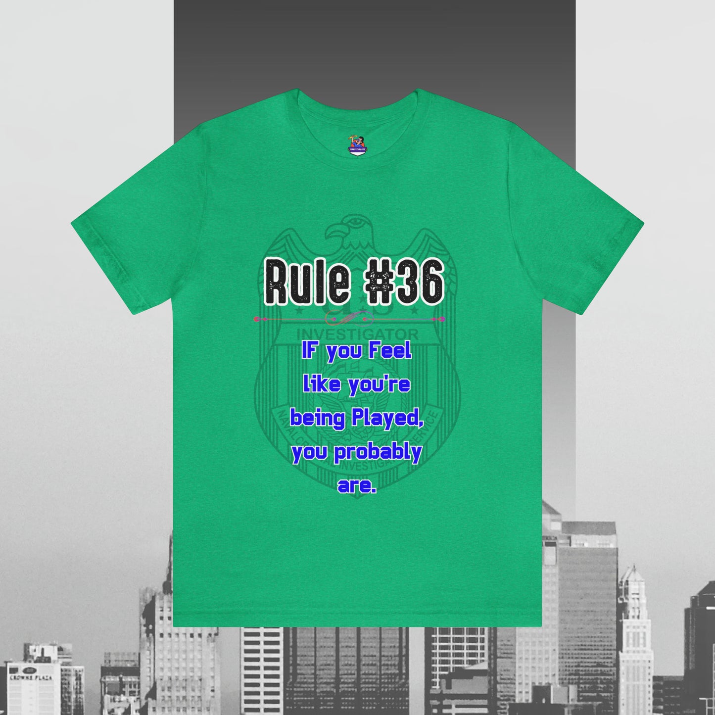 Rules of Gibbs #36 If you feel like you're being played, you probably are Unisex Jersey Short Sleeve Tee