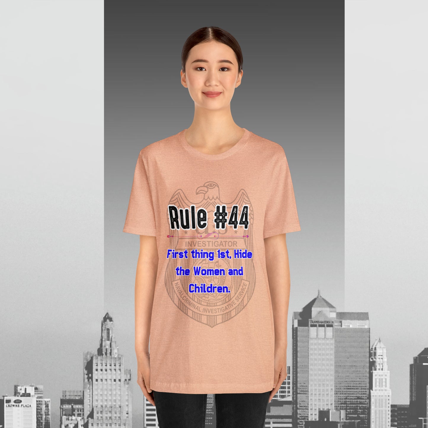 Rules of Gibbs #44 First thing, 1st Hide the Women and Children Unisex Jersey Short Sleeve Tee