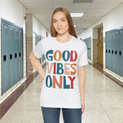 Colorful Good Vibes Only Unisex Jersey Short Sleeve Tee