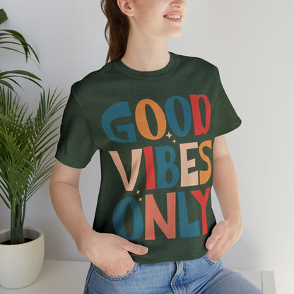 Colorful Good Vibes Only Unisex Jersey Short Sleeve Tee