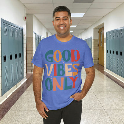 Colorful Good Vibes Only Unisex Jersey Short Sleeve Tee