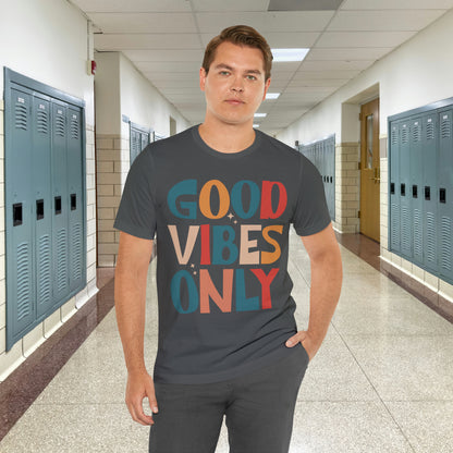 Colorful Good Vibes Only Unisex Jersey Short Sleeve Tee