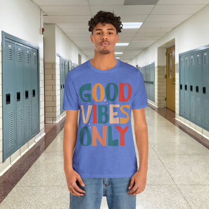 Colorful Good Vibes Only Unisex Jersey Short Sleeve Tee