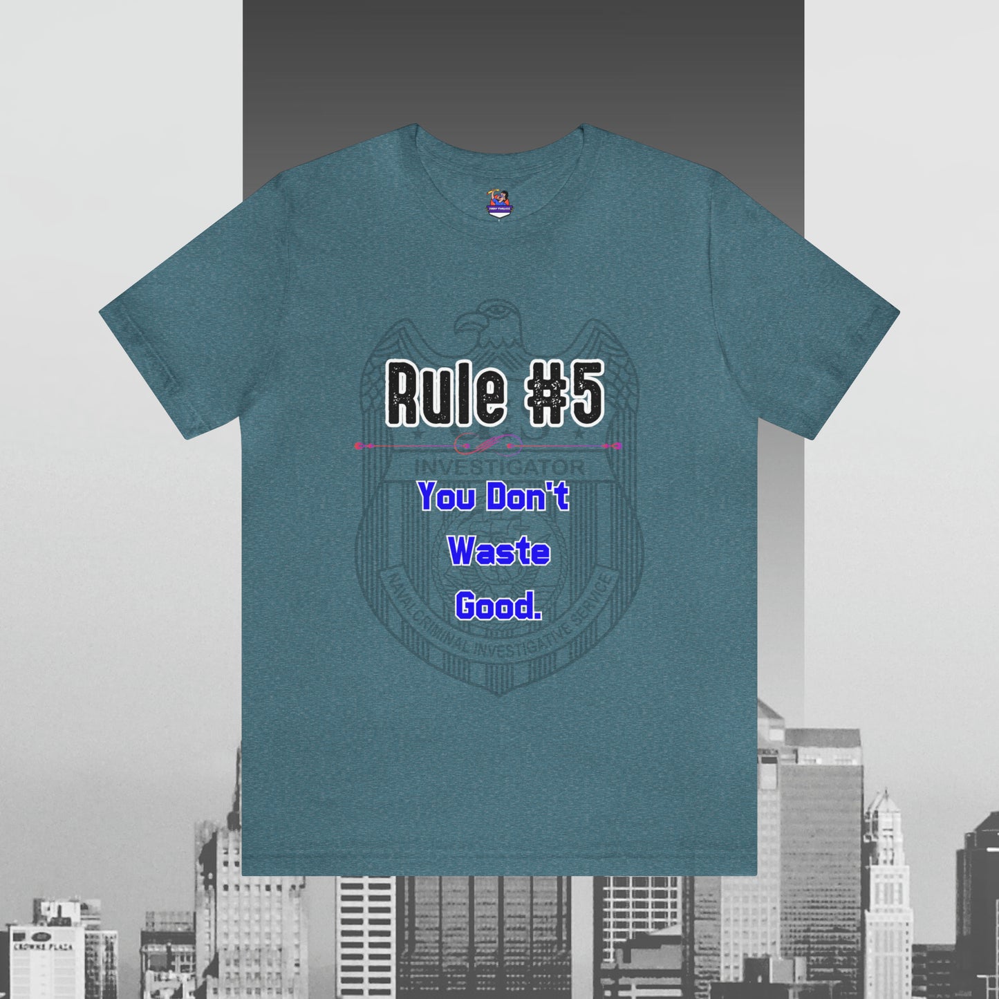 Rules of Gibbs #5 You Don't Waste Good Unisex Jersey Short Sleeve Tee