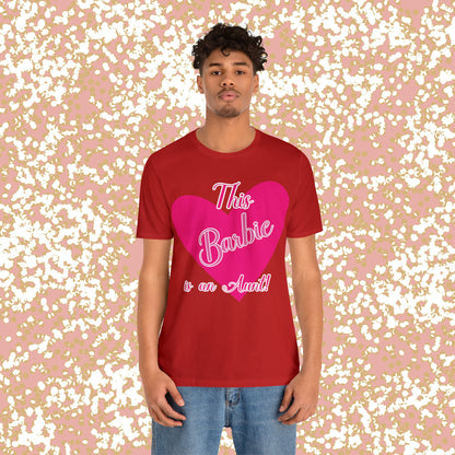 This Barbie is an Aunt Unisex Jersey Short Sleeve Tee Gifts for her