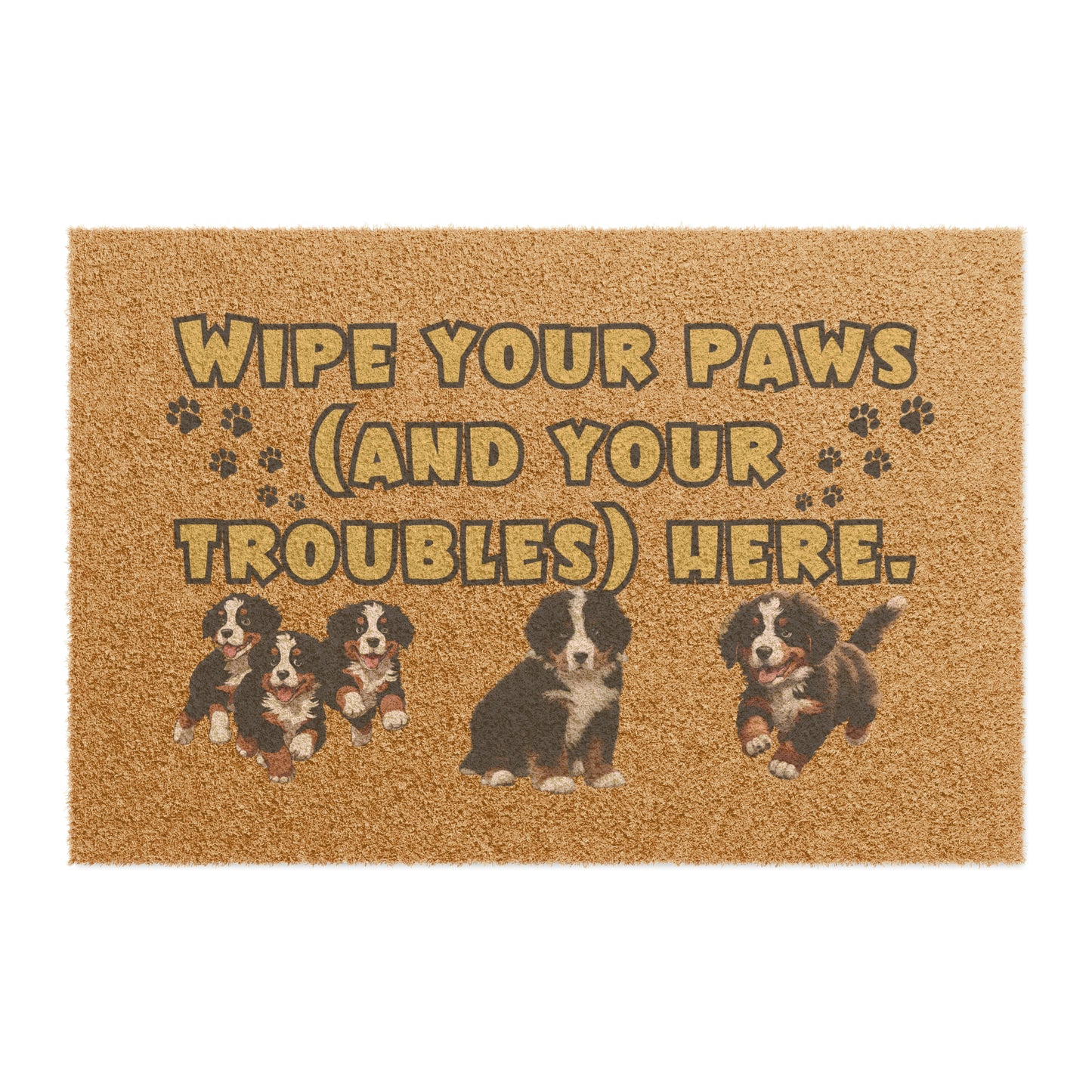 Wipe Your Paws (and Your Troubles) Here' Bernese Mountain Dog Puppies Doormat | 24" x 16" | Outdoor Coir Welcome Mat