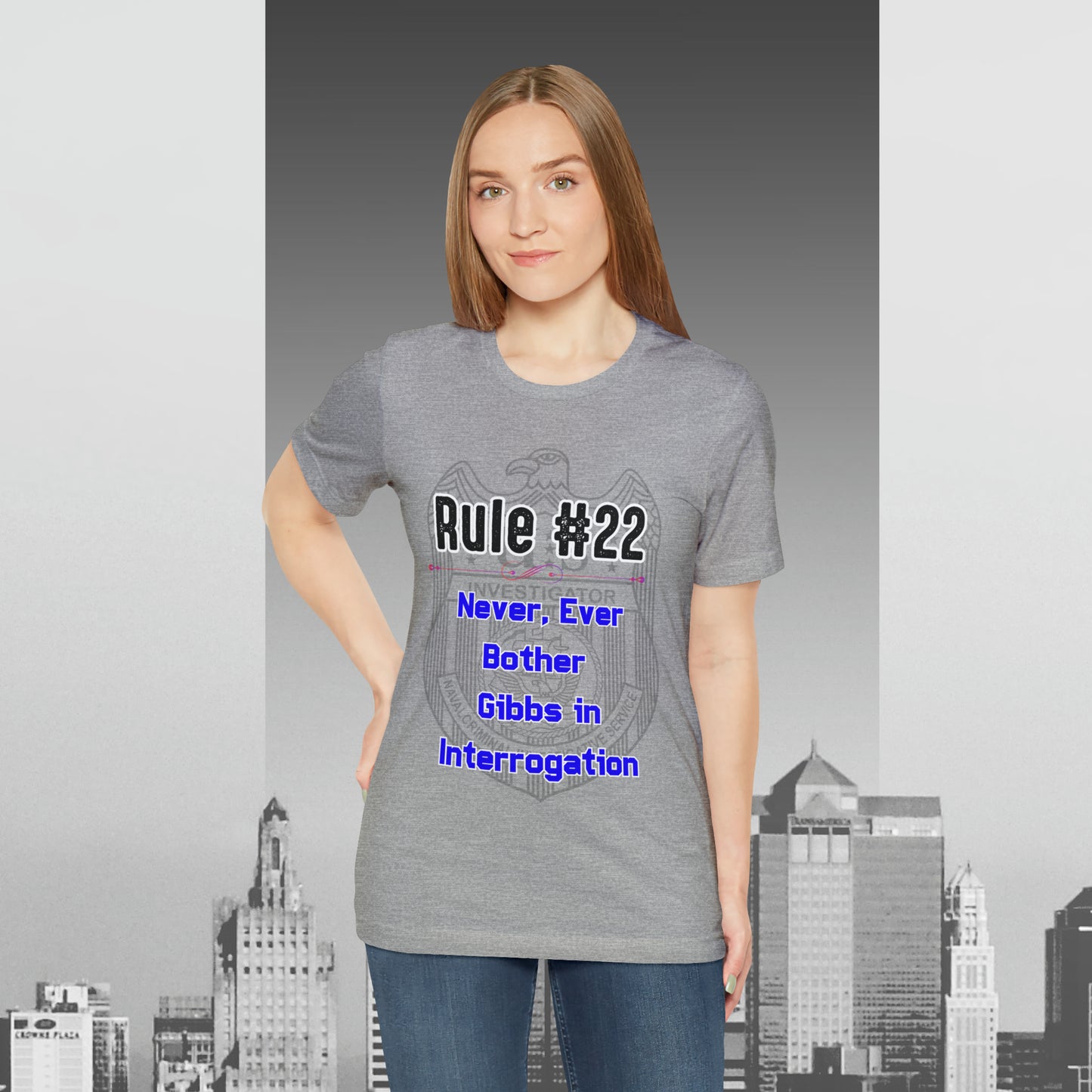 Rules of Gibbs #22 Never, ever bother Gibbs in interrogation Unisex Jersey Short Sleeve Tee