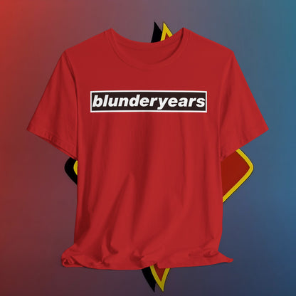The Blunder Years Tee – Because Regret Looks Better in Cotton