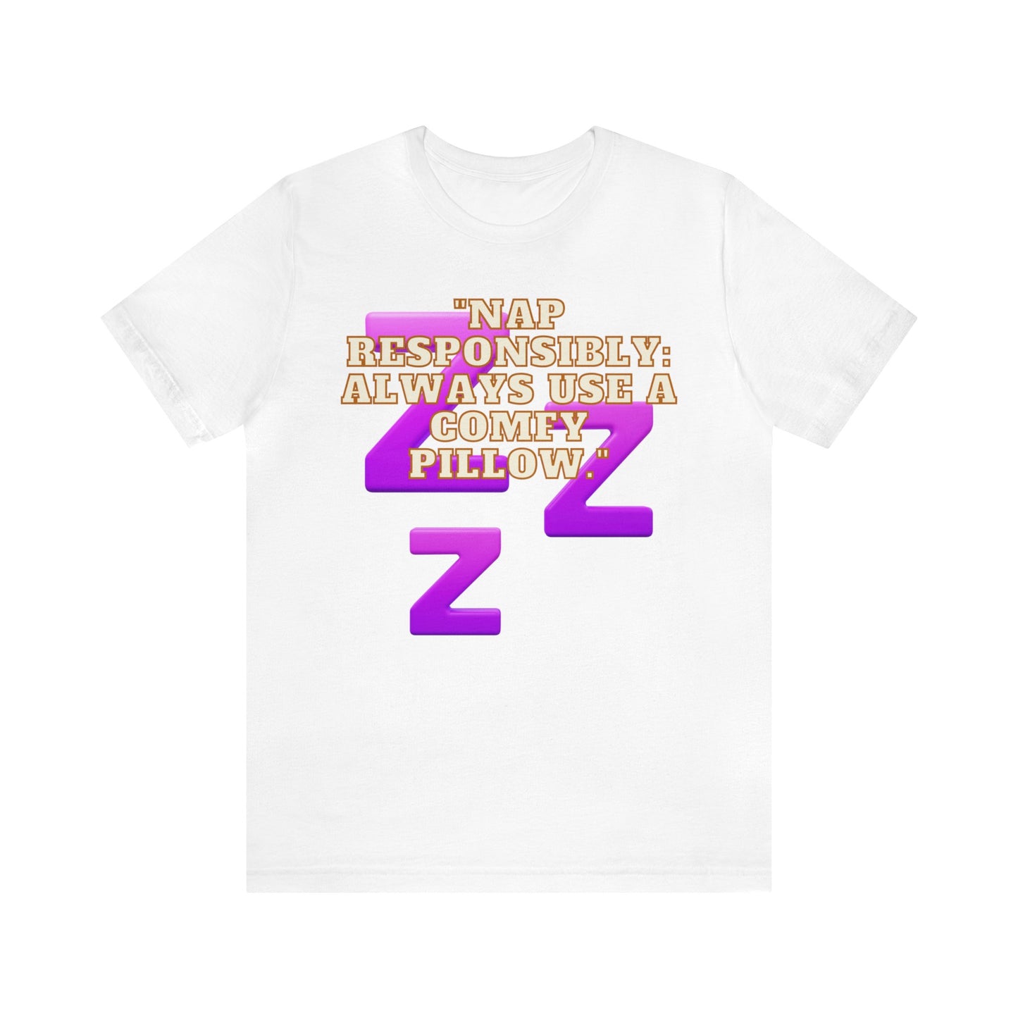 Funny Napping Unisex Jersey Short Sleeve Tee Snooze Couture, Siesta Comedy Apparel, Dreamland Fashion, Tee-hee Naptime Shirt. 15