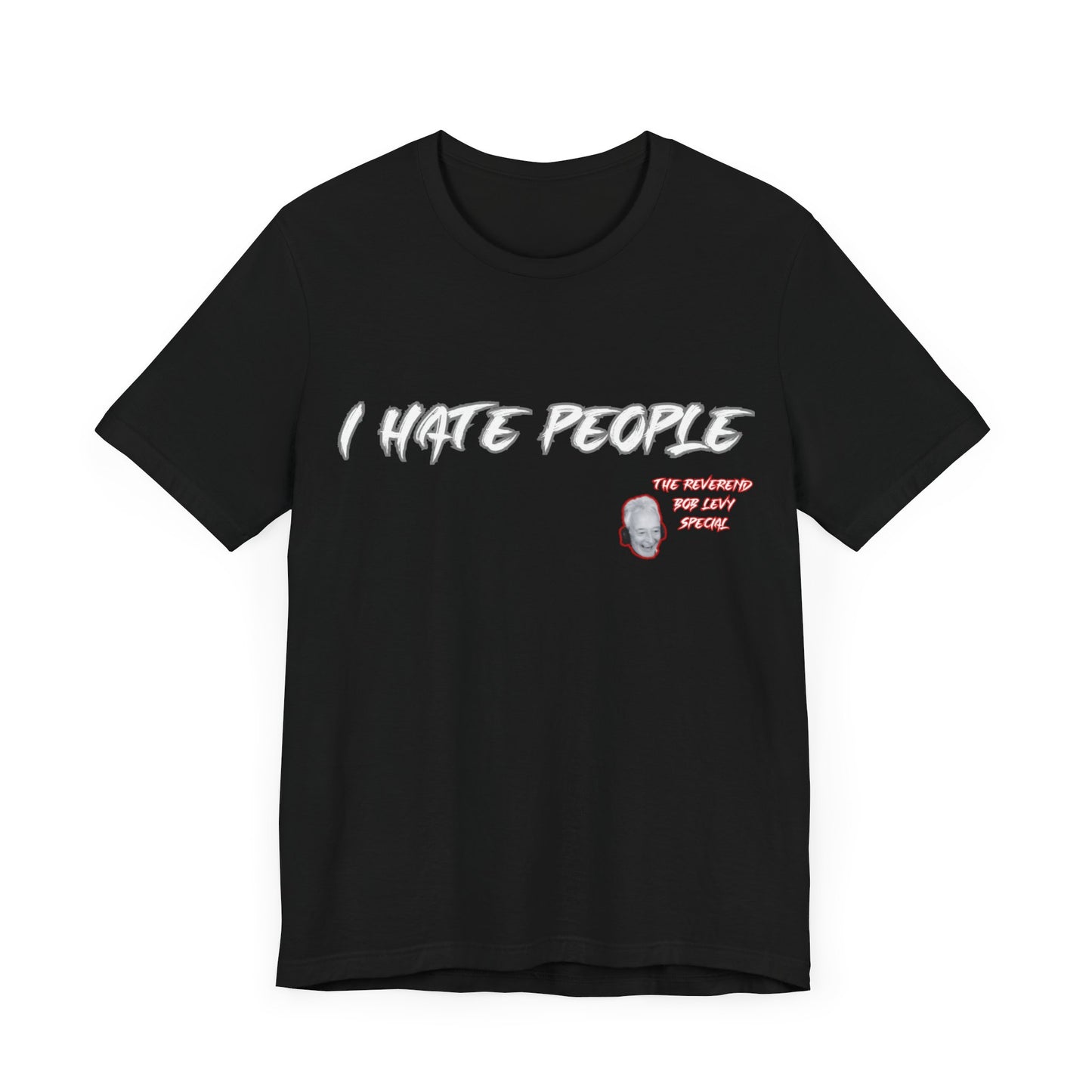 "Embrace the Grump: Reverend Bob Levy's 'I Hate People' Tee" Unisex Jersey Short Sleeve Tee #Skoal