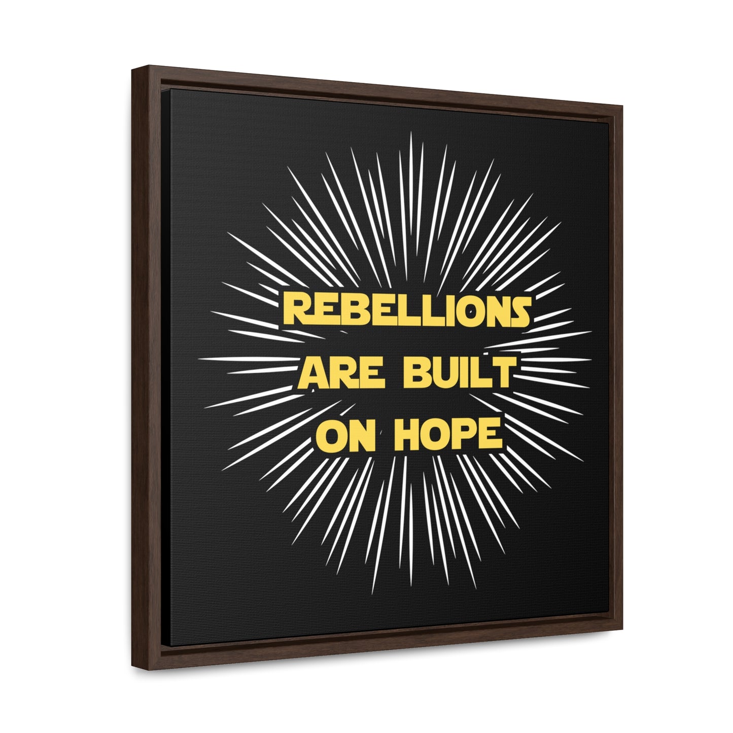 Star Wars Inspired Rebellions are built on Hope Gallery Canvas Wraps, Poplar Wood Square Frame