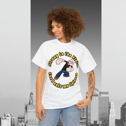 Popeyes Strong to The Finish Cuz I eats me Spinach Unisex Heavy Cotton Tee